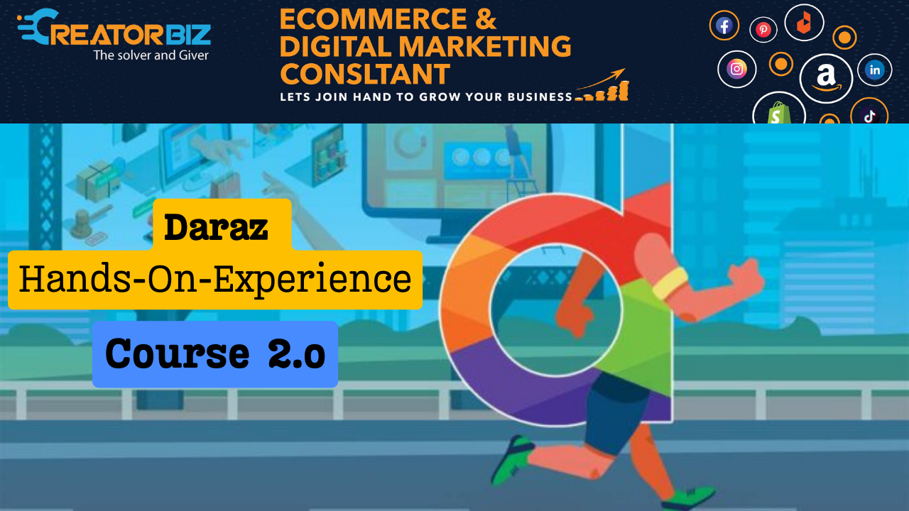 Daraz Hands-On-Experience Course 2.0 By Creator Biz