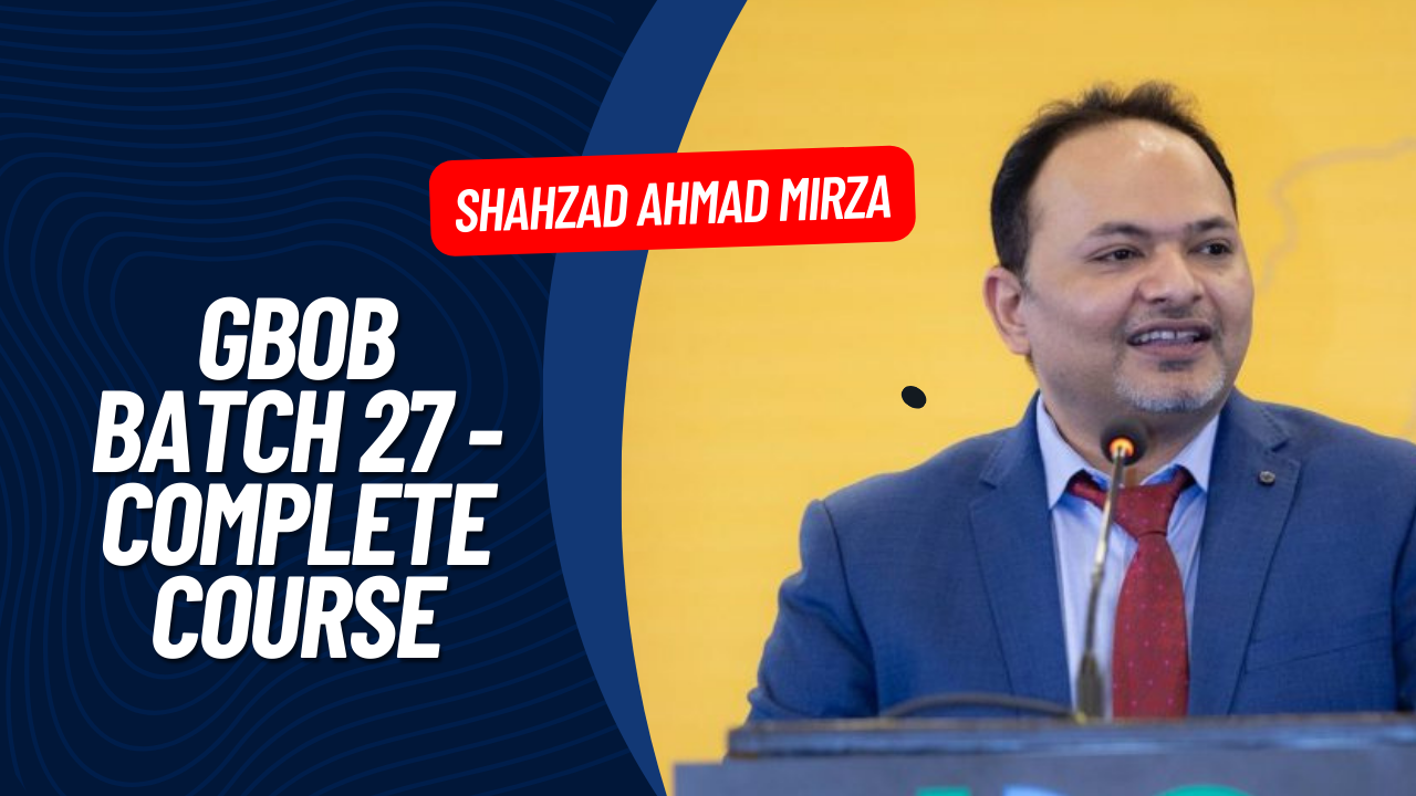 GBOB Batch 27 - complete course by shahzad ahmad mirza