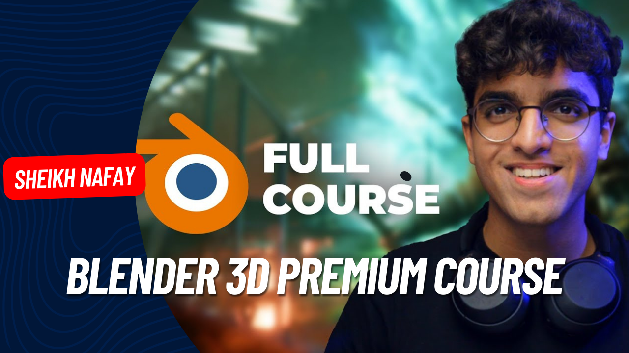 blender 3d course by sheikh nafay