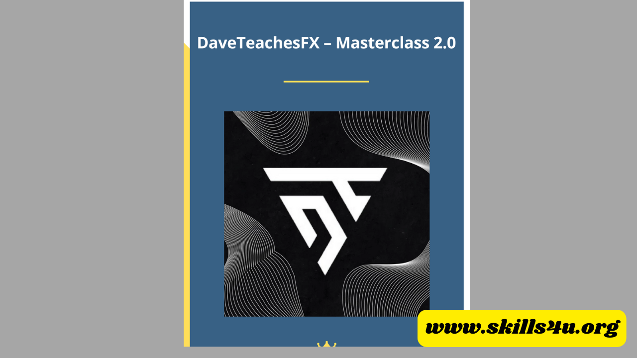 Dave TeachesFx Master Class 2.0 Updated