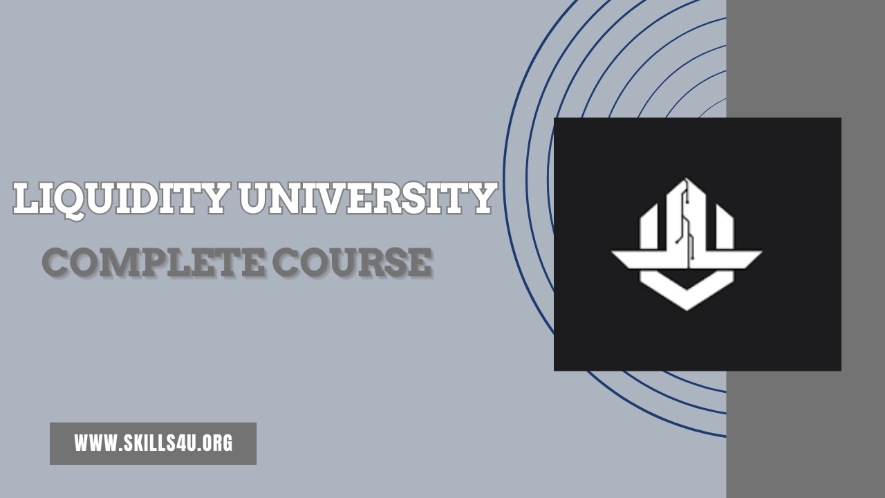 Liquidity University Complete Course