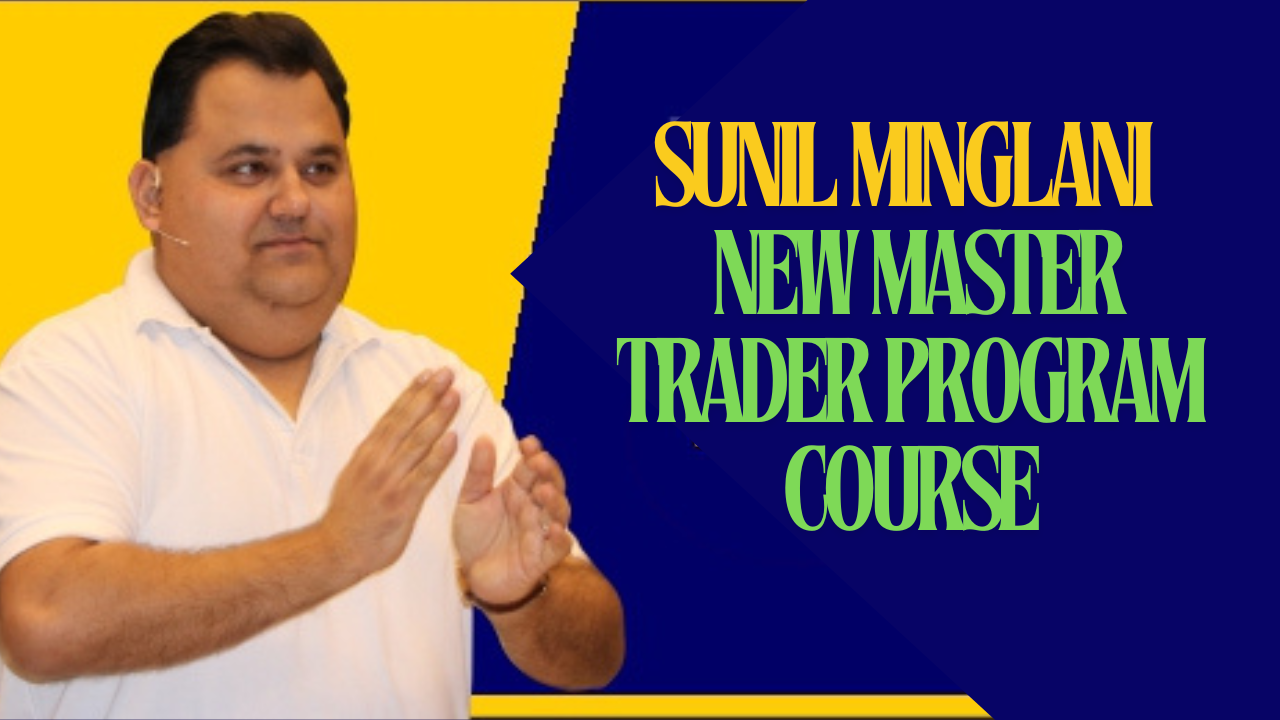 Sunil Minglani New Master Trading Program