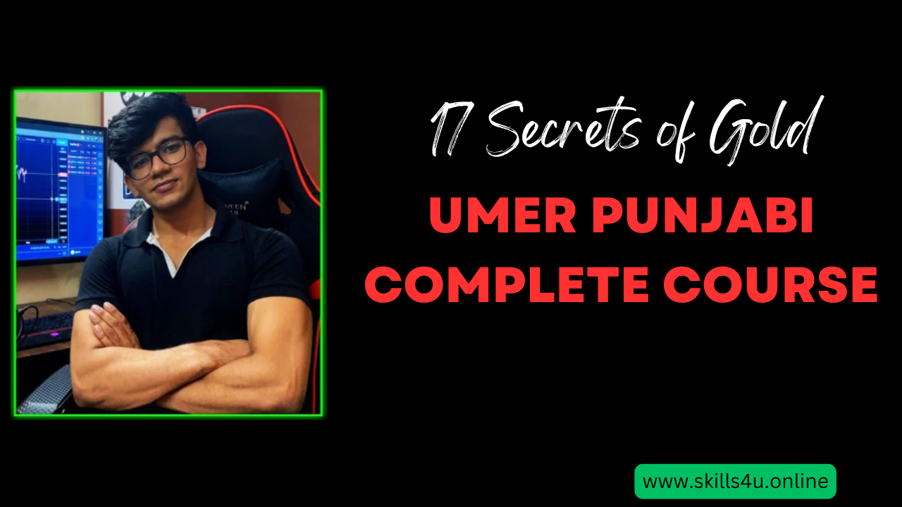 17 Secrets Of Gold – Umer Punjabi Course
