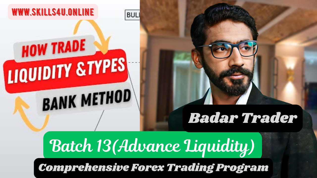 Badar Batch 13 (Advance Liquidity) Complete Course